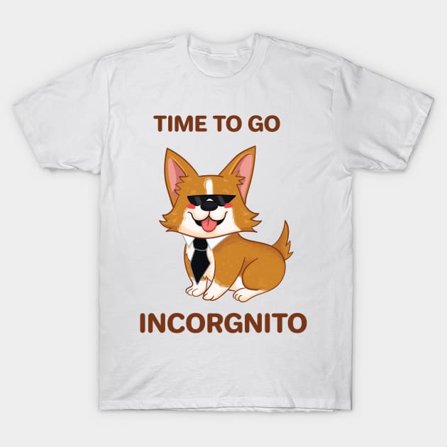 Time To Go Incorgnito T-Shirt by KPrimeArt